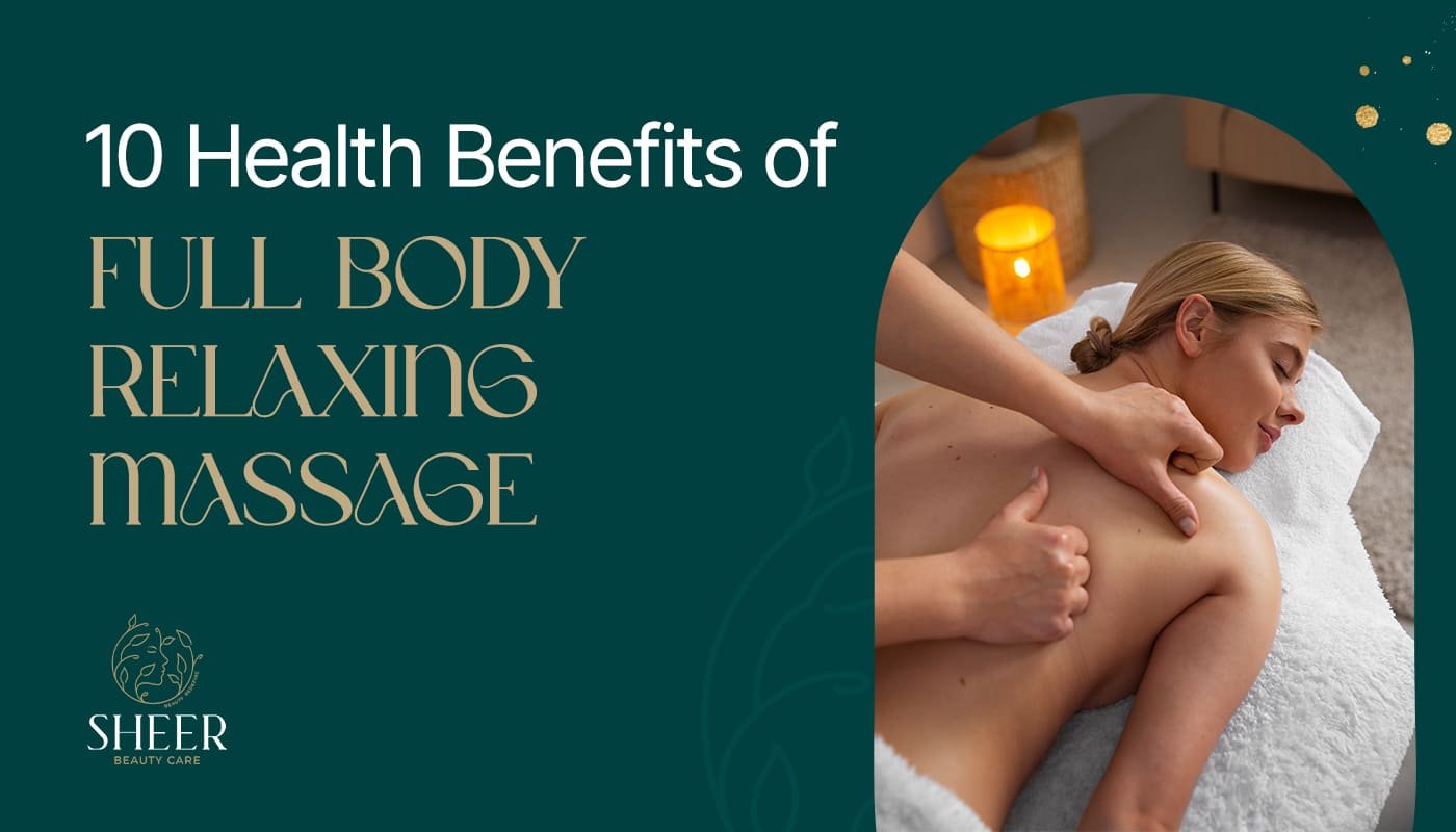 10 Health Benefits of Full Body Relaxing Massage 1 Benefits of Full Body Relaxing Massage