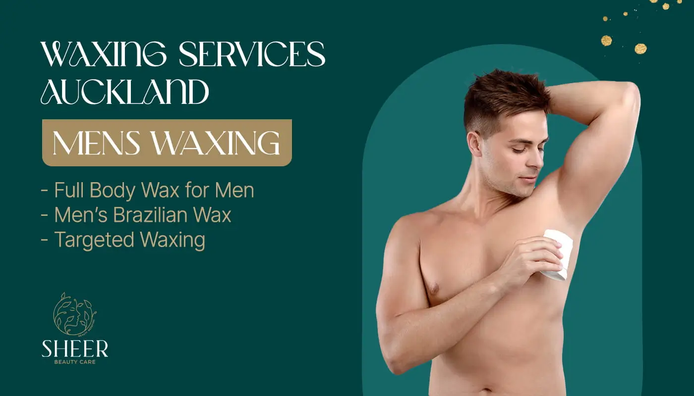 Mens waxing Auckland Everything You Need to Know